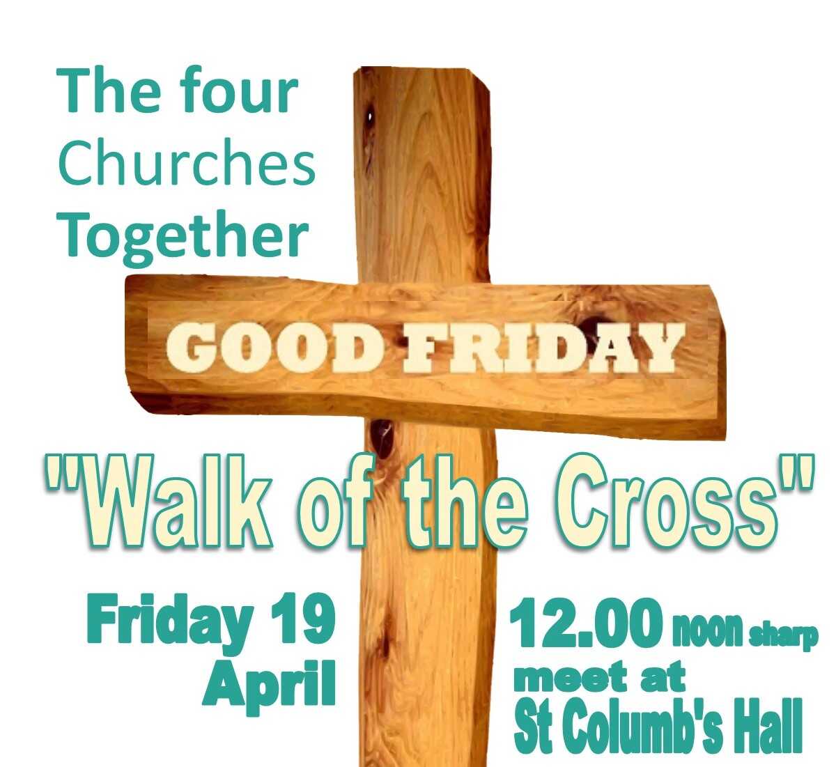 The 4 Churches - 'Walk of the Cross' - 12 noon City Centre - Good Friday - 19th April 2019