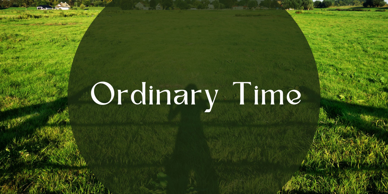 What does ‘Ordinary Time’ mean in the Church’s calendar?